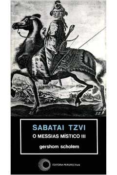 Sabatai Tzvi: o Messias Místico Iii