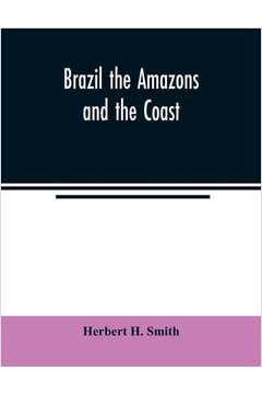 Brazil the Amazons and the coast