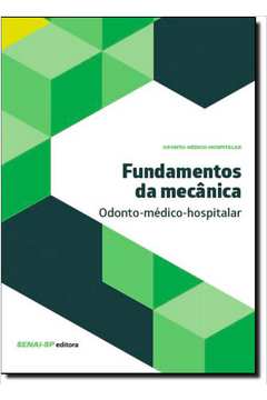 Fundamentos da Mecânica: Odonto-médico-hospitalar - Coleção Odonto-médico-hospitalar