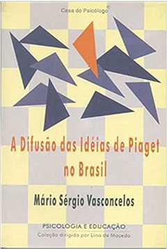 A Difusão das Idéias de Piaget no Brasil