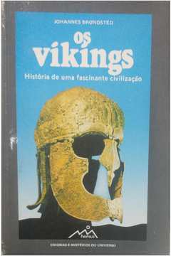Os Vikings: História de uma Fascinante Civilização