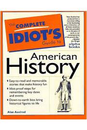 The Complete Idiots Guide to American History
