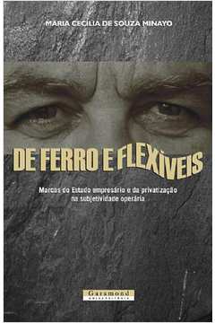 DE FERRO E FLEXÍVEIS