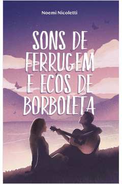 SONS DE FERRUGEM E ECOS DE BORBOLETA