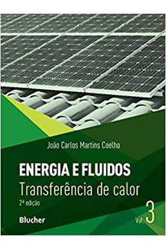 ENERGIA E FLUIDOS - VOL 3: TRANSFERENCIA DE CALOR