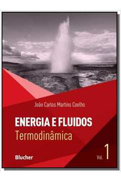 ENERGIA E FLUIDOS: TERMODINAMICA - VOL.1