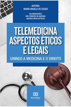 Telemedicina aspectos éticos e legais - unindo a Medicina e o Direito