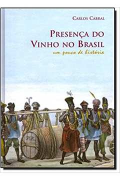 Presença do Vinho no Brasil - um Pouco de História
