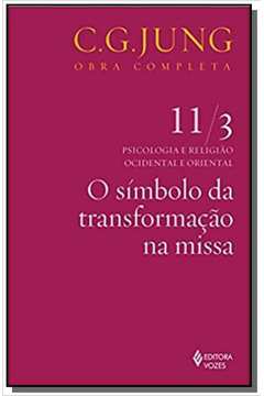 SIMBOLO DA TRANSFORMACAO NA MISSA - VOL. 11 / 3 -