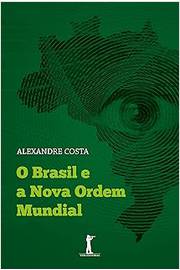 O Brasil e a Nova Ordem Mundial