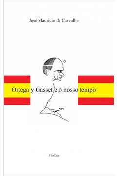 Ortega y Gasset e o nosso tempo