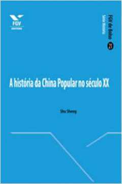 A HISTÓRIA DA CHINA POPULAR NO SÉCULO XX