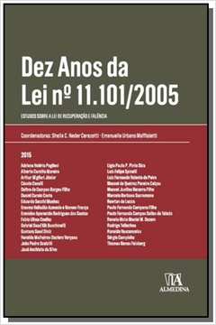 DEZ ANOS DA LEI No 11.101-2005: ESTUDOS SOBRE A LE