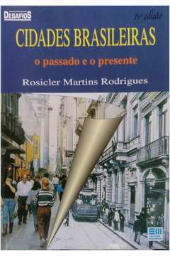 Cidades Brasileiras: o Passado e o Presente