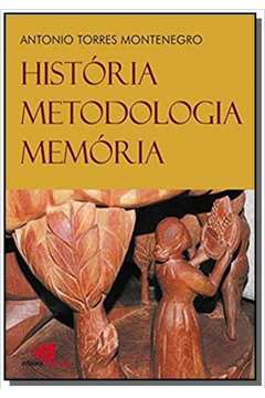 HISTORIA METODOLOGIA E MEMORIA