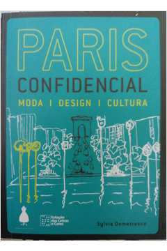 Paris Confidencial: Moda Design Cultura