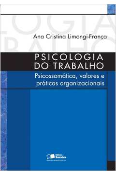 Psicologia do Trabalho (psicossomática Valores e Práticas Organizaci