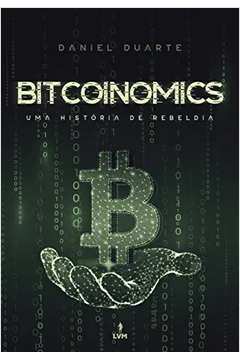 Bitcoinomics uma História de Rebeldia