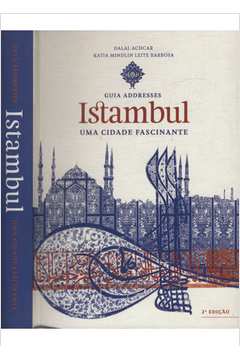 Guia Addresses - Istambul - Uma Cidade Fascinante