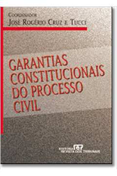 Garantias Constitucionais do Processo Civil