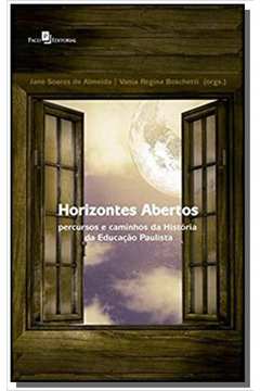 HORIZONTES ABERTOS: PERCURSOS E CAMINHOS DA HISTOR