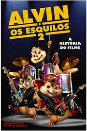 Alvin e os Esquilos 2 a História do Filme