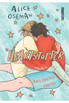 Heartstopper: Mais fortes juntos (vol. 5)