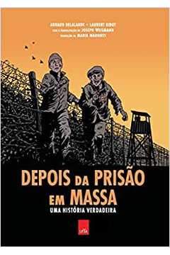 DEPOIS DA PRISAO EM MASSA: UMA HISTORIA VERDADEIRA (GRAPHIC NOVEL)