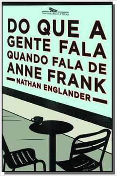 DO QUE A GENTE FALA QUANDO FALA DE ANNE FRANK