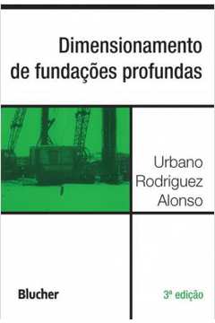 Dimensionamento De Fundacoes Profundas - 3ª Ed.