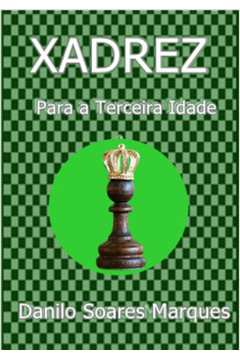 Livro: XADREZ PARA CRIANÇAS - Danilo Soares Marques