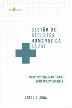 Gestão de Recursos Humanos da Saúde: uma Perspectiva da Política de Saúde Pública de Angola