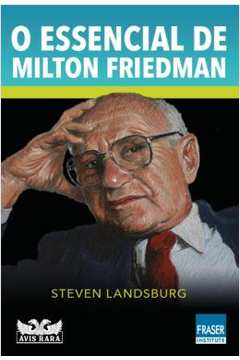 O Essencial de Milton Friedman
