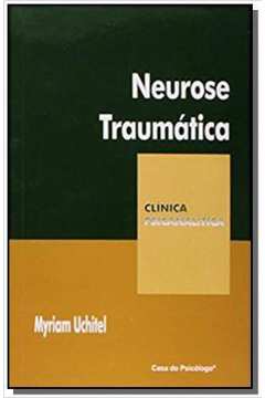 Neurose traumatica: clinica psicanalitica