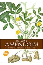 Amendoim - História Botânica e Culinária