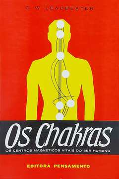 Os Chakras: os Centros Magnéticos Vitais do Ser Humano