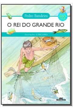 REI DO GRANDE RIO, O - SERIE HISTORIAS DE ECOLOGIA