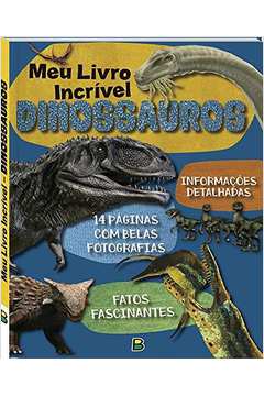 Meu Livro Incrível ... Dinossauros