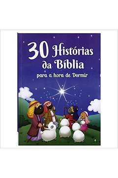 30 HISTóRIAS DA BíBLIA PARA A HORA DE DORMIR