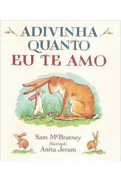 Livro Adivinha Quanto Eu Te Amo Sam Mcbratney Estante Virtual