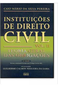 Instituições de Direito Civil. Volume 2 -Teoria Geral das Obrigações