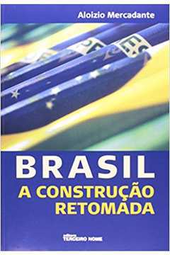 Brasil - a Construção Retomada