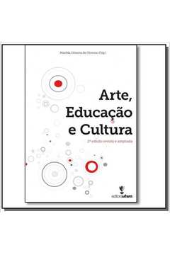 ARTE, EDUCACAO E CULTURA
