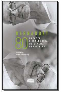 BERNARDET 80 : IMPACTO E INFLUENCIA NO CINEMA BRAS