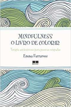 Mindfulness: o Livro de Colorir
