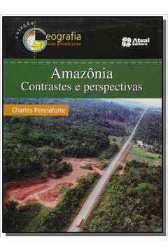 AMAZONIA: CONTRASTES E PERSPECTIVAS
