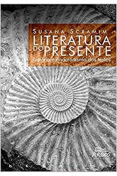 Literatura do Presente: História e Anacronismo dos Textos