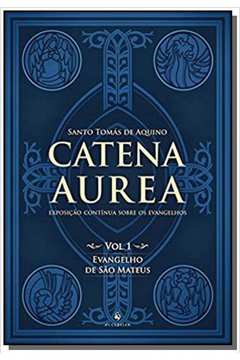 CATENA AUREA - VOL 1 - EVANGELHO DE SAO MATHEUS - ECCLESIAE