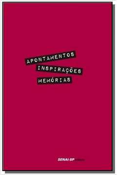APONTAMENTOS, INSPIRACOES, MEMORIAS - SERIE DESIGN
