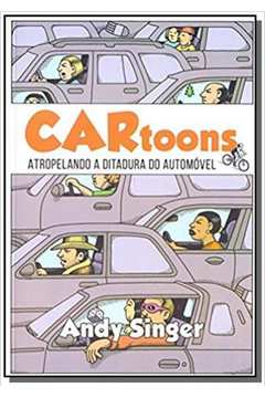 Cartoons: Atropelando A Ditadura Do Automóvel